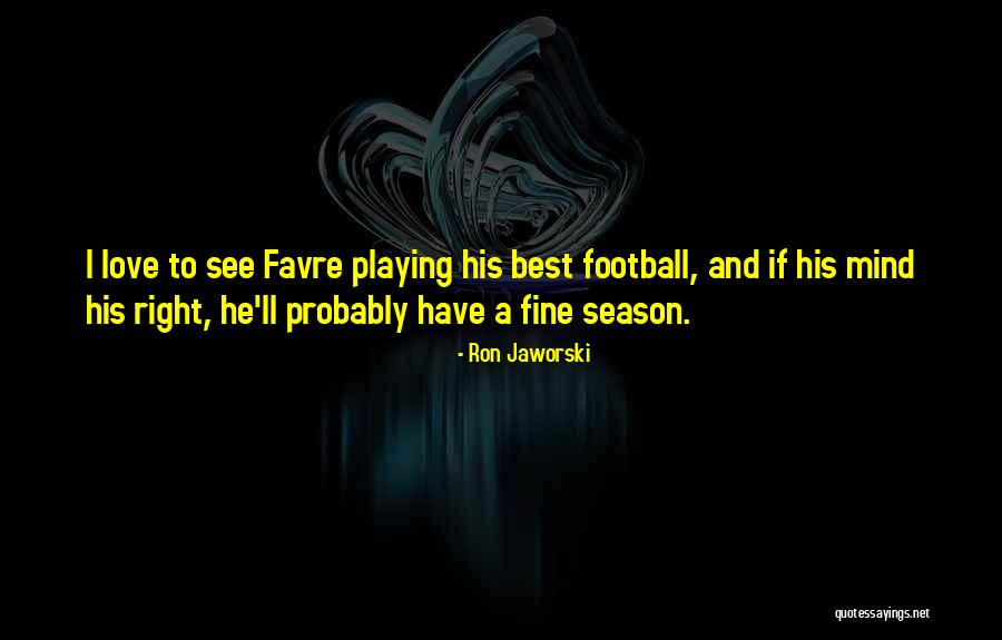 Worriors Quotes By Ron Jaworski Worriors Quotes By Ron Jaworski