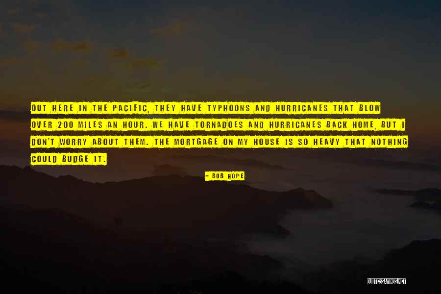Worry About Nothing Quotes By Bob Hope Worry About Nothing Quotes By Bob Hope