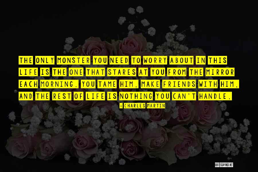 Worry About Nothing Quotes By Charles Martin Worry About Nothing Quotes By Charles Martin