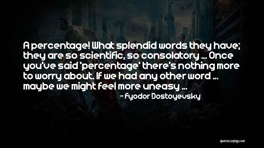 Worry About Nothing Quotes By Fyodor Dostoyevsky Worry About Nothing Quotes By Fyodor Dostoyevsky