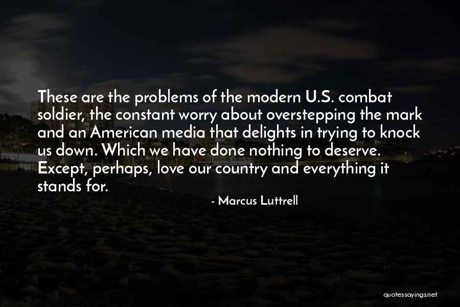 Worry About Nothing Quotes By Marcus Luttrell Worry About Nothing Quotes By Marcus Luttrell