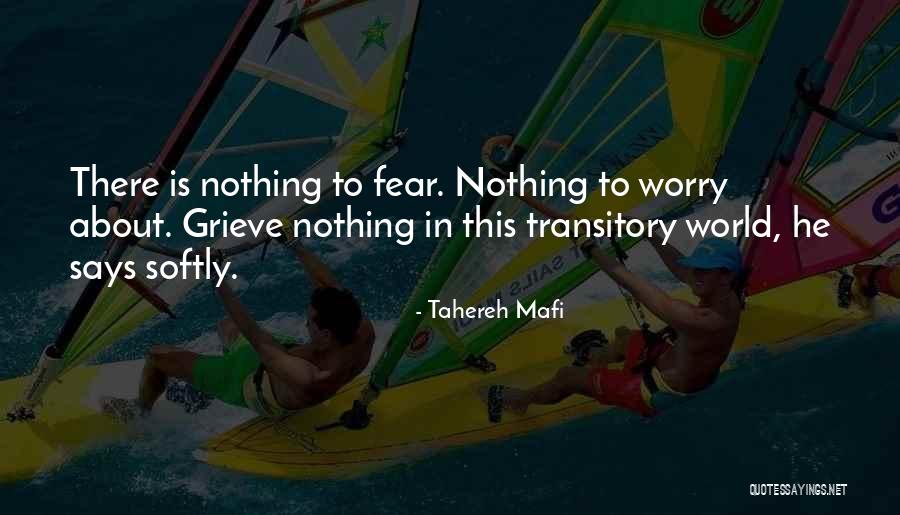 Worry About Nothing Quotes By Tahereh Mafi Worry About Nothing Quotes By Tahereh Mafi