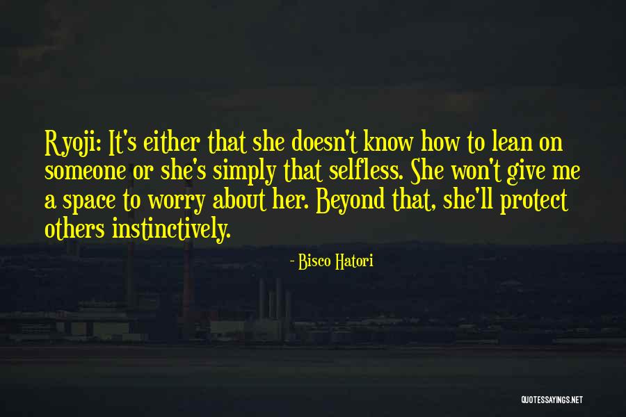 Worry About Others Quotes By Bisco Hatori Worry About Others Quotes By Bisco Hatori
