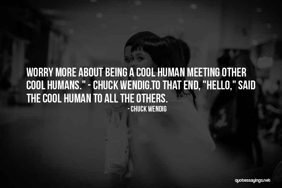 Worry About Others Quotes By Chuck Wendig Worry About Others Quotes By Chuck Wendig