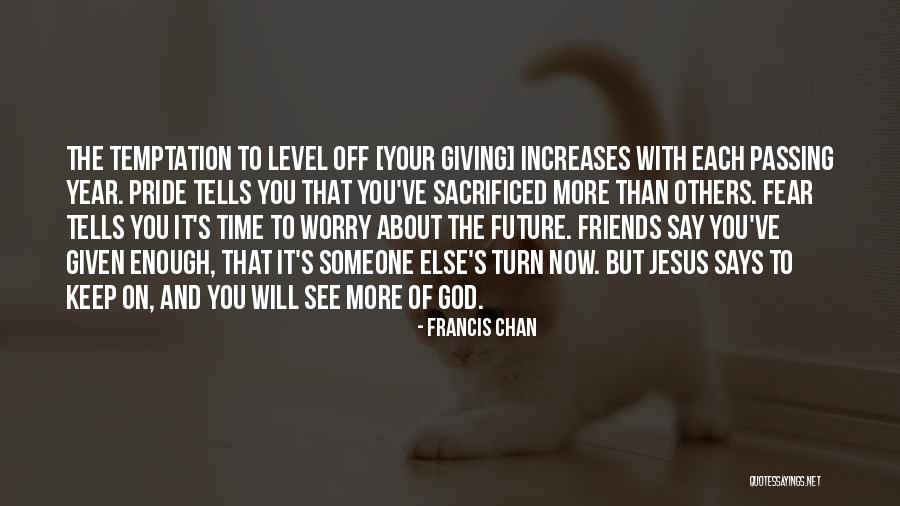 Worry About Others Quotes By Francis Chan Worry About Others Quotes By Francis Chan