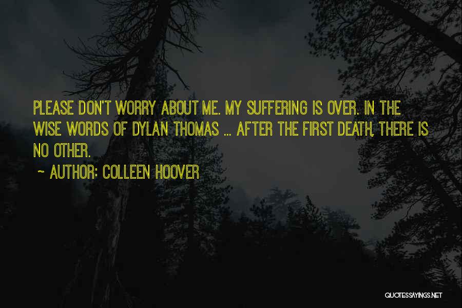 Worry About Someone You Love Quotes By Colleen Hoover