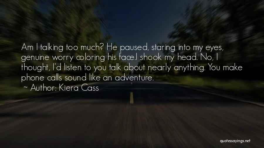 Worry About Someone You Love Quotes By Kiera Cass