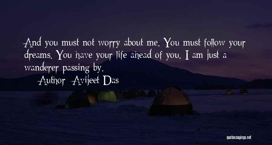 Worry About You Not Me Quotes By Avijeet Das