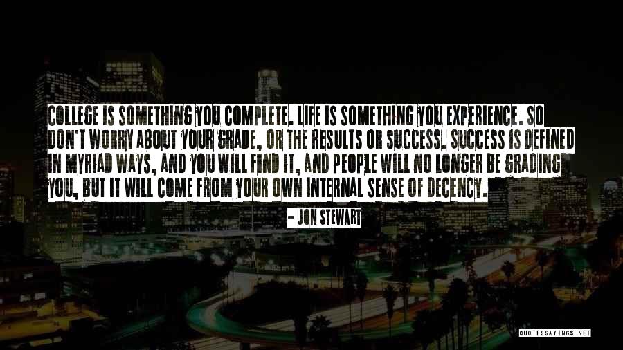 Worry About Your Own Life Quotes By Jon Stewart Worry About Your Own Life Quotes By Jon Stewart
