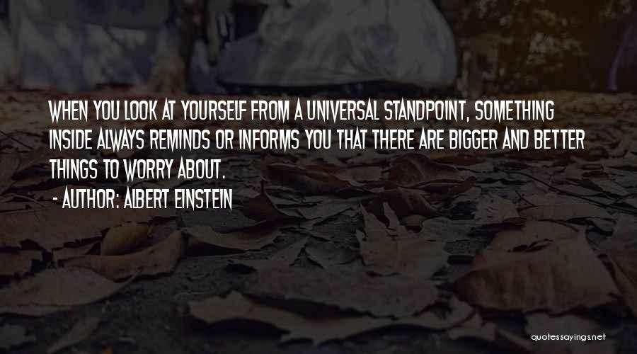 Worry About Yourself Quotes By Albert Einstein