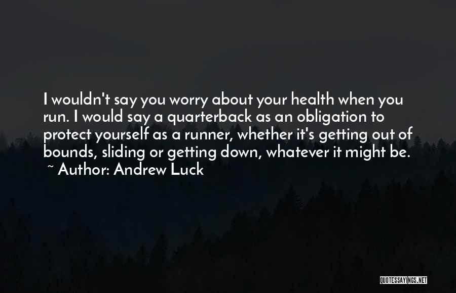 Worry About Yourself Quotes By Andrew Luck