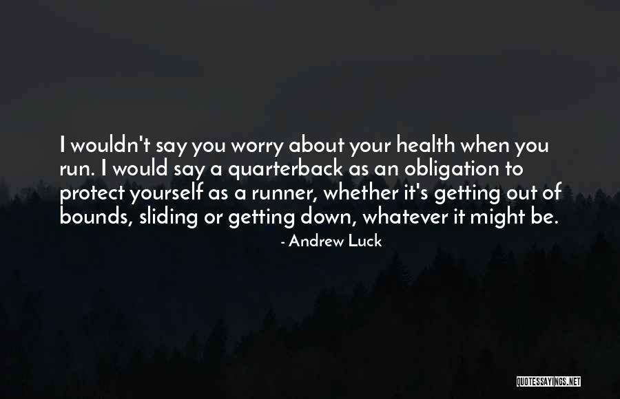 Worry About Yourself Quotes By Andrew Luck Worry About Yourself Quotes By Andrew Luck