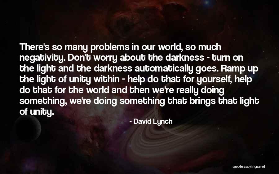 Worry About Yourself Quotes By David Lynch Worry About Yourself Quotes By David Lynch