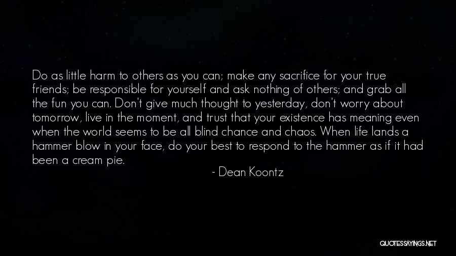 Worry About Yourself Quotes By Dean Koontz Worry About Yourself Quotes By Dean Koontz