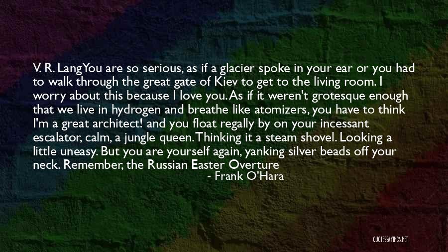 Worry About Yourself Quotes By Frank O'Hara Worry About Yourself Quotes By Frank O'Hara