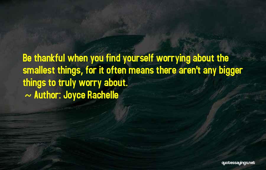 Worry About Yourself Quotes By Joyce Rachelle