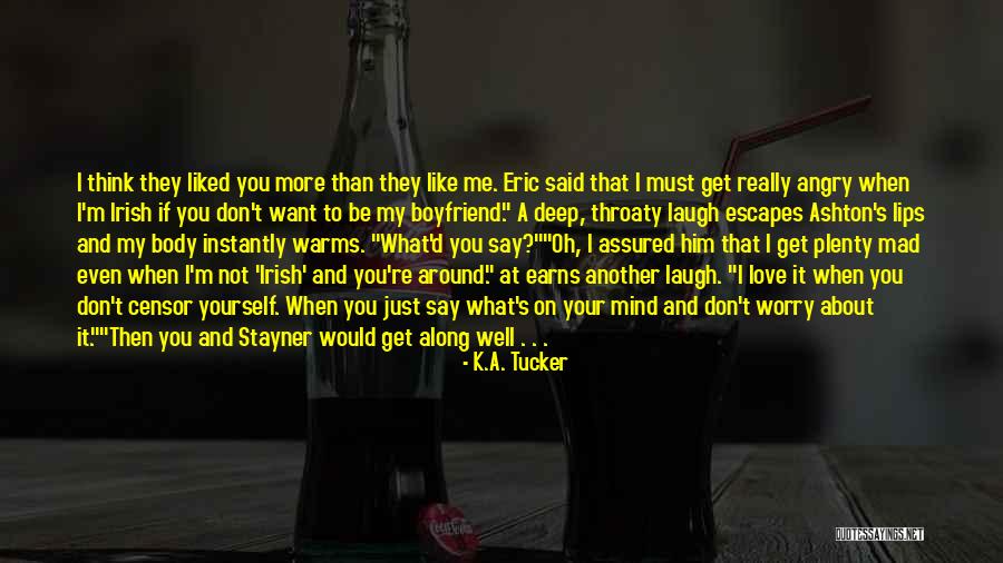 Worry About Yourself Quotes By K.A. Tucker Worry About Yourself Quotes By K.A. Tucker