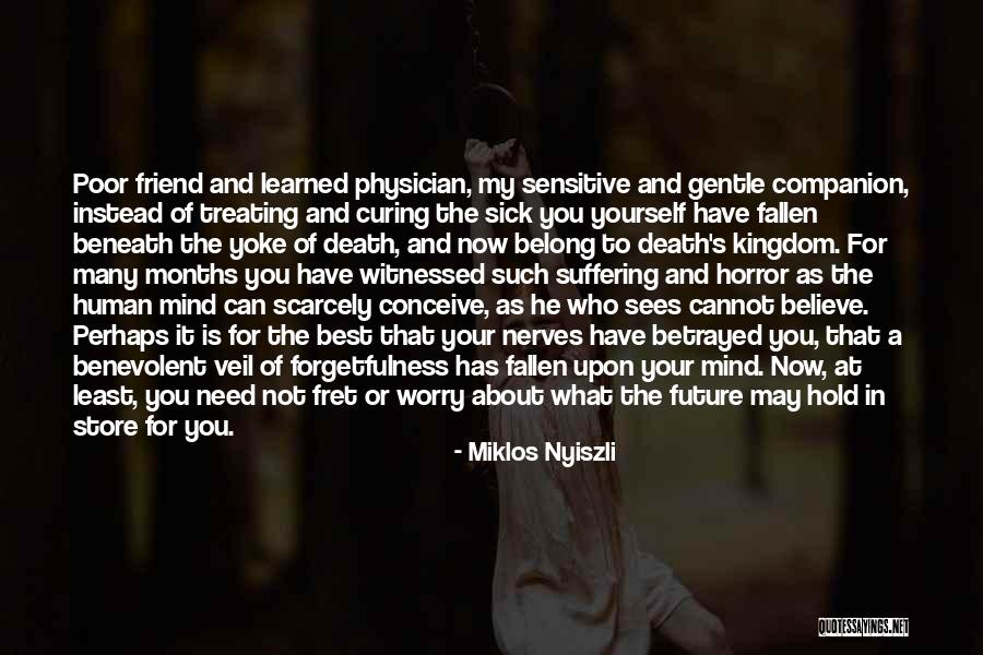 Worry About Yourself Quotes By Miklos Nyiszli Worry About Yourself Quotes By Miklos Nyiszli