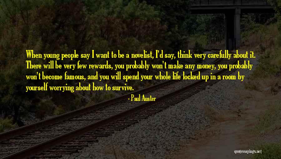 Worry About Yourself Quotes By Paul Auster