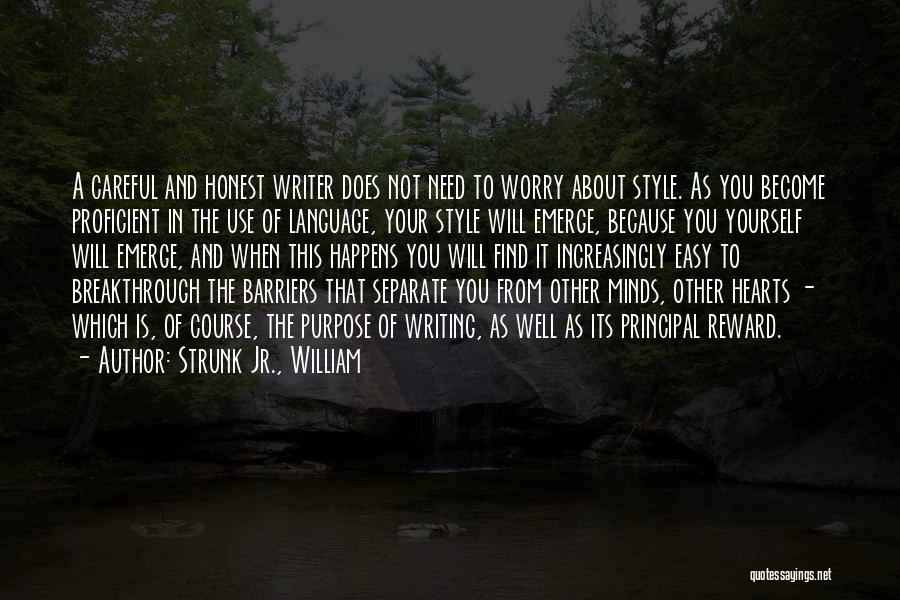 Worry About Yourself Quotes By Strunk Jr., William