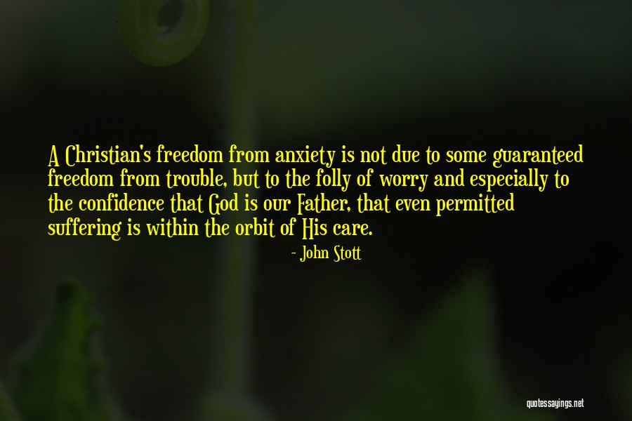 Worry And Anxiety Quotes By John Stott Worry And Anxiety Quotes By John Stott