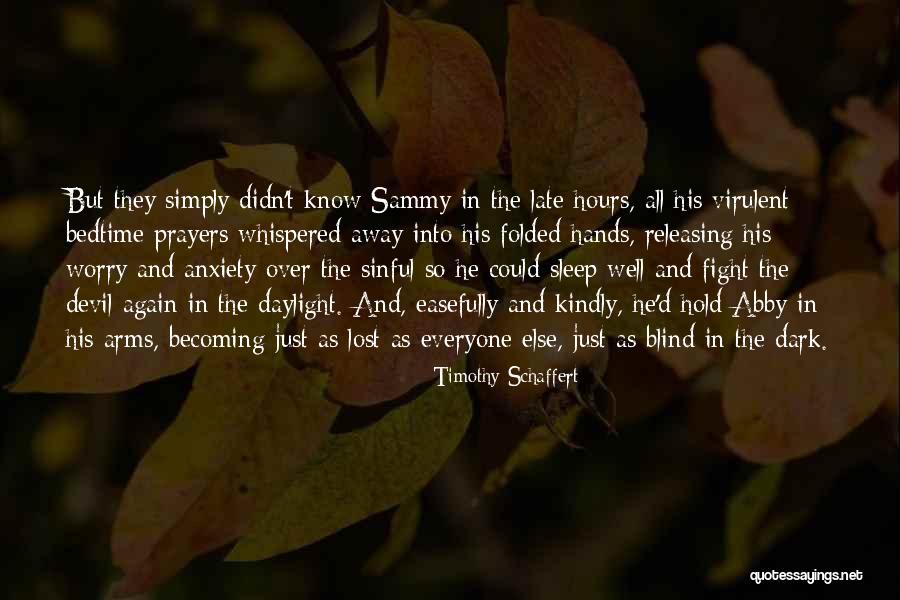 Worry And Anxiety Quotes By Timothy Schaffert Worry And Anxiety Quotes By Timothy Schaffert