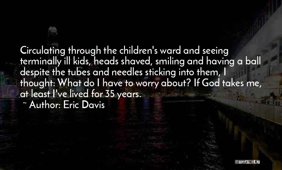 Worry And God Quotes By Eric Davis