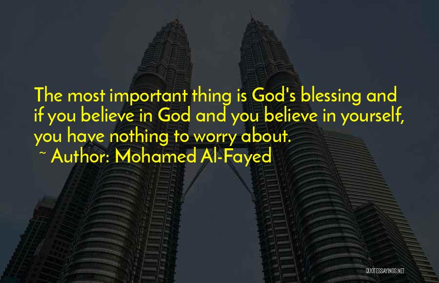 Worry And God Quotes By Mohamed Al-Fayed