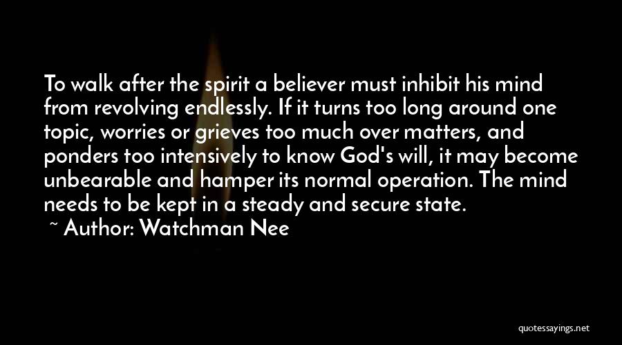 Worry And God Quotes By Watchman Nee