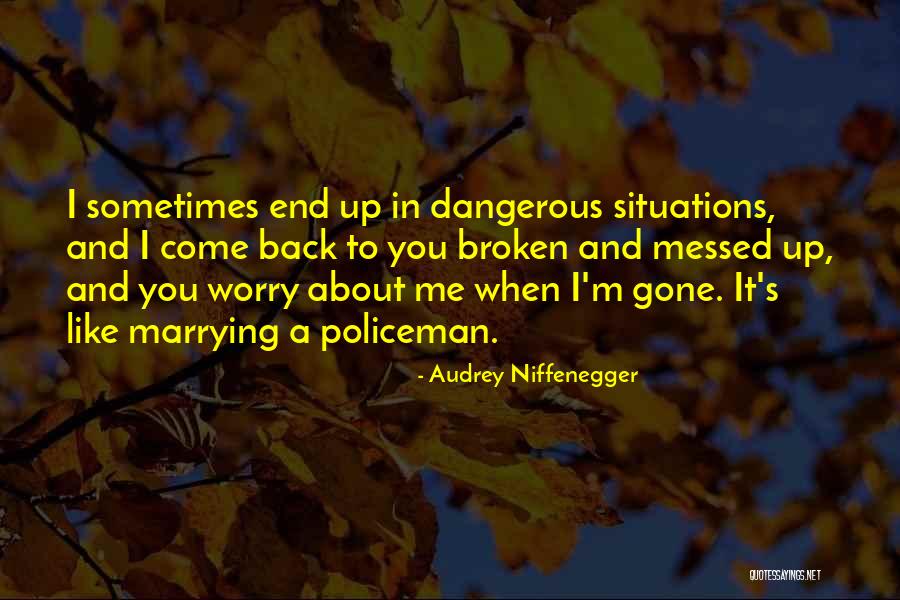 Worry Is Dangerous Quotes By Audrey Niffenegger