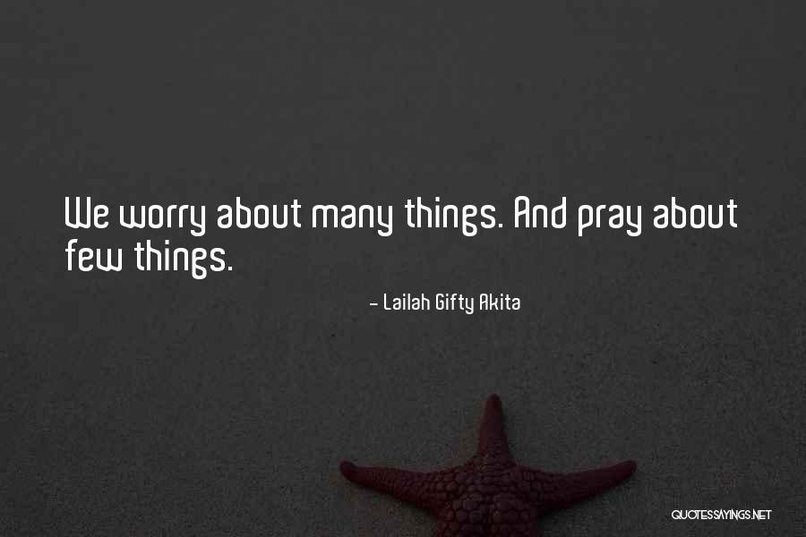 Worry Less Pray Quotes By Lailah Gifty Akita Worry Less Pray Quotes By Lailah Gifty Akita
