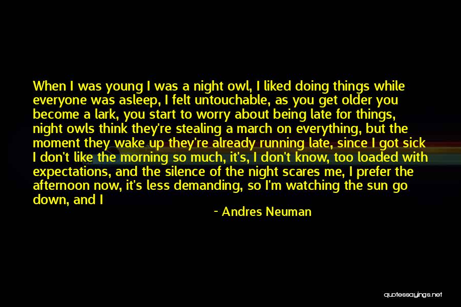Worry Less Quotes By Andres Neuman Worry Less Quotes By Andres Neuman