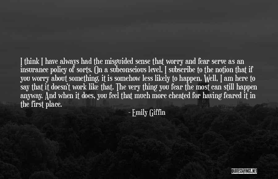 Worry Less Quotes By Emily Giffin Worry Less Quotes By Emily Giffin