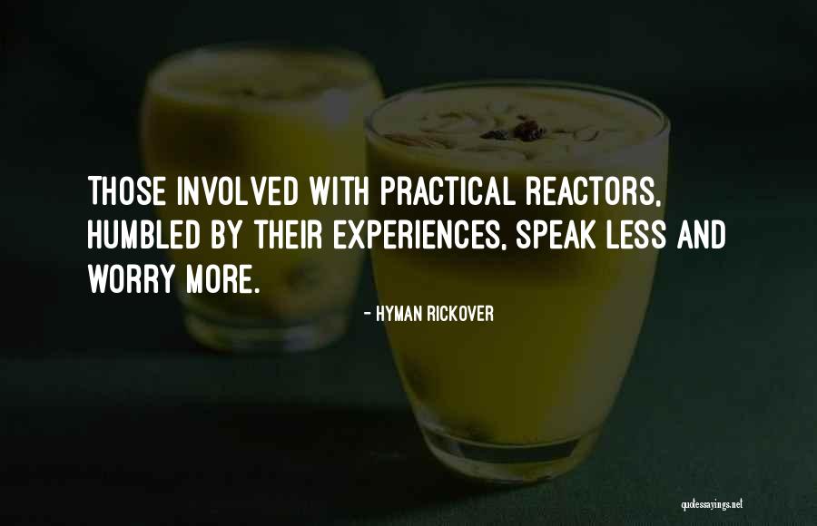 Worry Less Quotes By Hyman Rickover Worry Less Quotes By Hyman Rickover