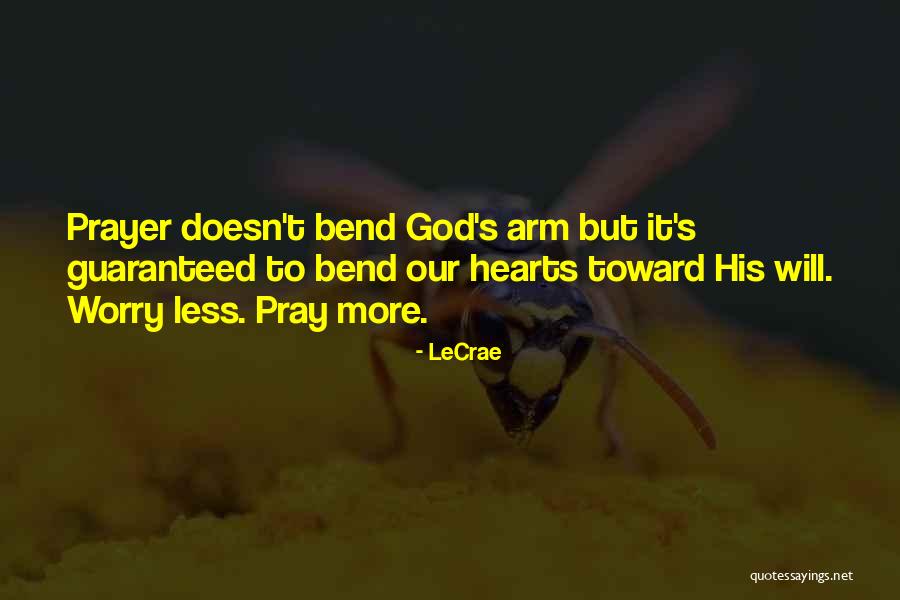 Worry Less Quotes By LeCrae Worry Less Quotes By LeCrae