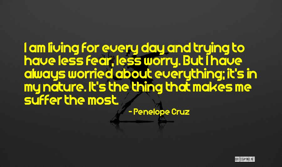 Worry Less Quotes By Penelope Cruz Worry Less Quotes By Penelope Cruz