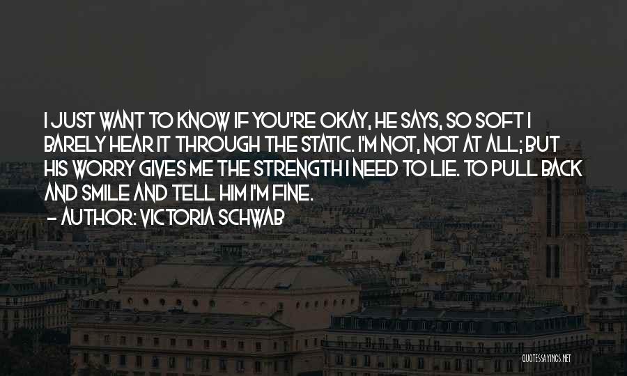 Worry Less Smile More Quotes By Victoria Schwab