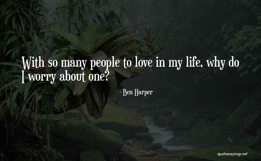 Worry Love Quotes By Ben Harper