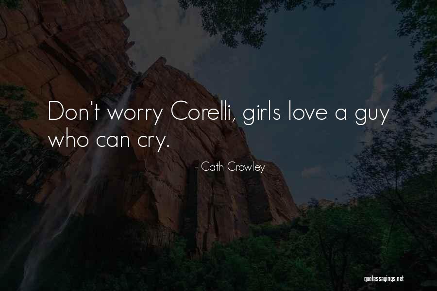 Worry Love Quotes By Cath Crowley Worry Love Quotes By Cath Crowley