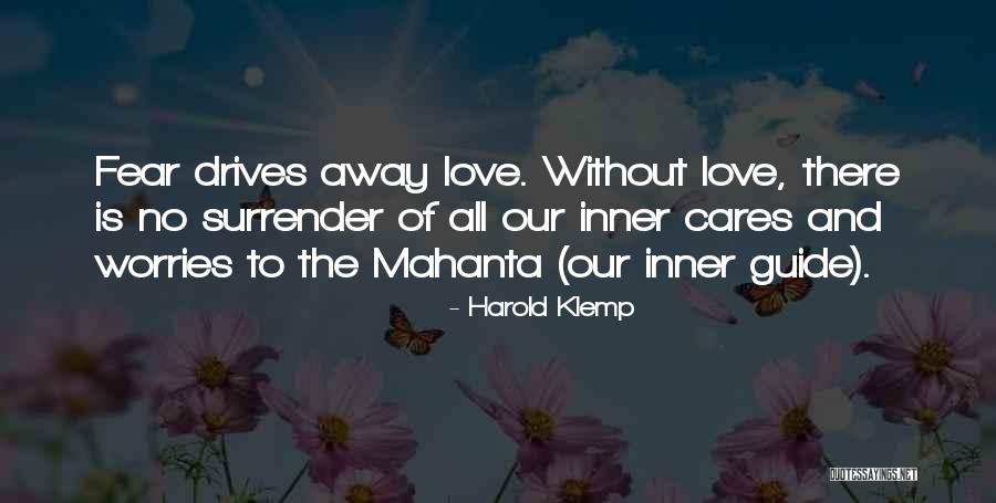 Worry Love Quotes By Harold Klemp Worry Love Quotes By Harold Klemp
