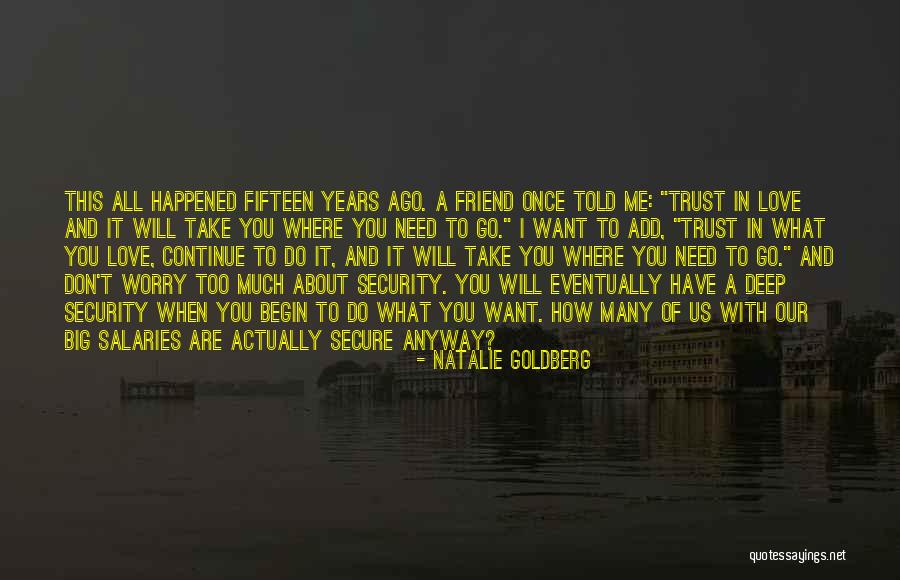 Worry Love Quotes By Natalie Goldberg Worry Love Quotes By Natalie Goldberg