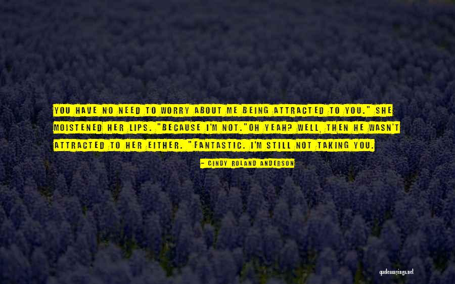 Worry Quotes By Cindy Roland Anderson Worry Quotes By Cindy Roland Anderson