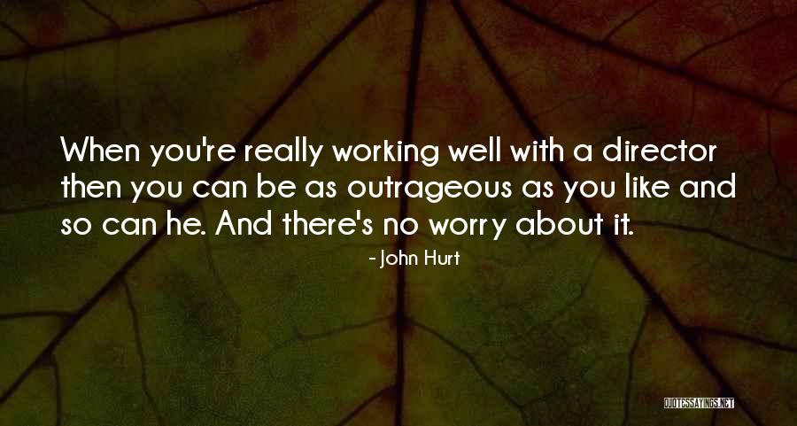 Worry Quotes By John Hurt Worry Quotes By John Hurt