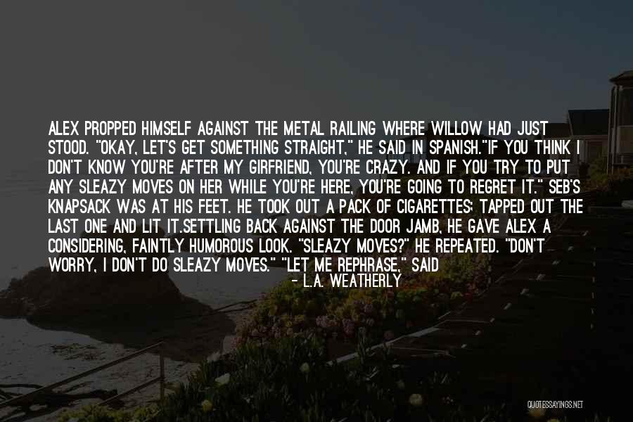 Worry Quotes By L.A. Weatherly Worry Quotes By L.A. Weatherly