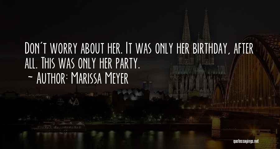 Worry Quotes By Marissa Meyer