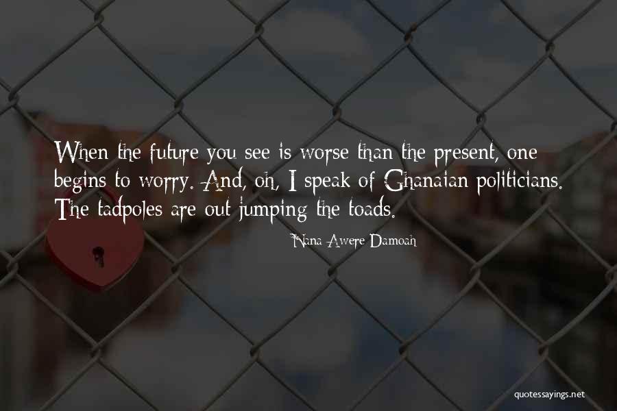 Worry Quotes By Nana Awere Damoah Worry Quotes By Nana Awere Damoah
