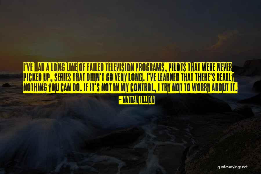 Worry Quotes By Nathan Fillion Worry Quotes By Nathan Fillion