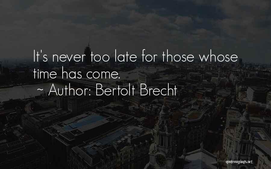 Worry When Im Quiet Quotes By Bertolt Brecht