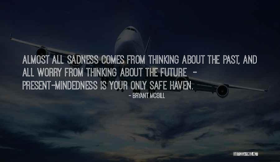Worrying About Future Quotes By Bryant McGill Worrying About Future Quotes By Bryant McGill