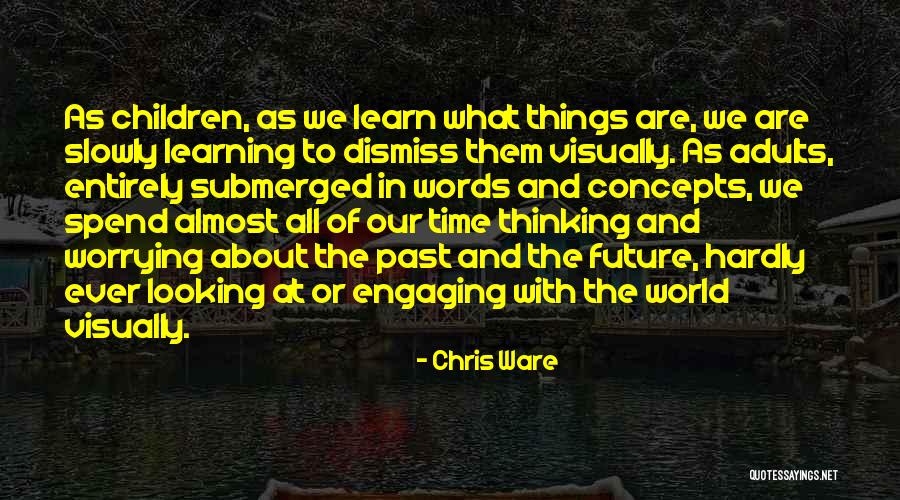 Worrying About Future Quotes By Chris Ware